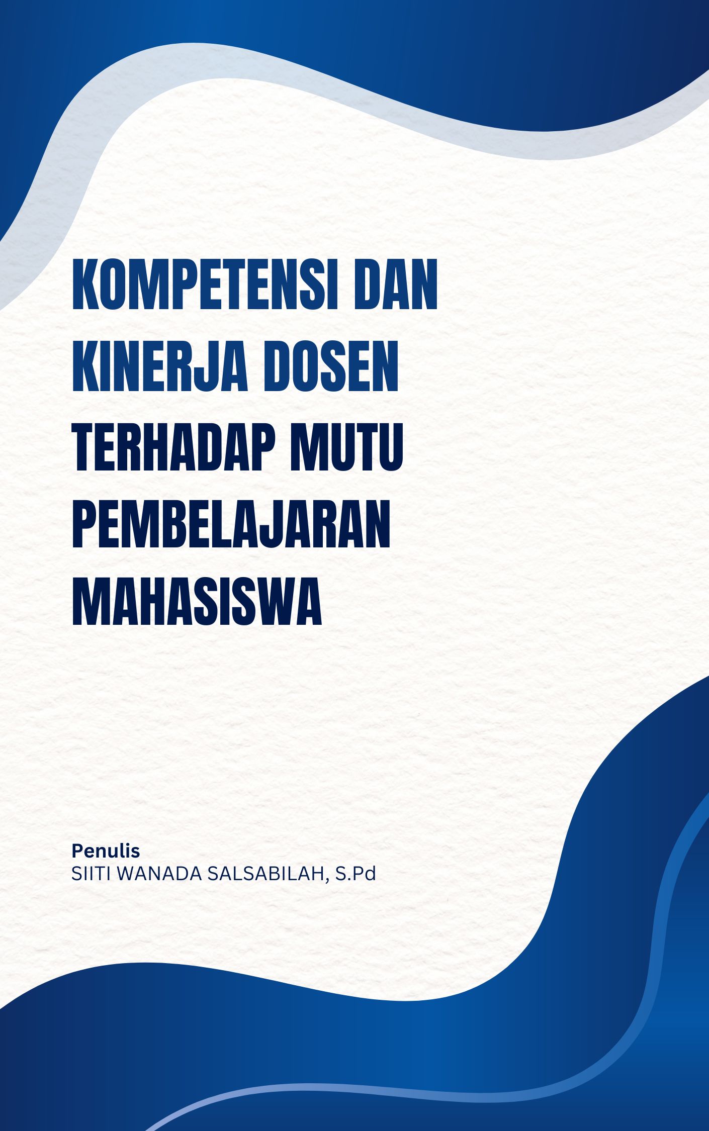 KOMPETENSI DAN KINERJA DOSEN TERHADAP MUTU PEMBELAJARAN MAHASISWA